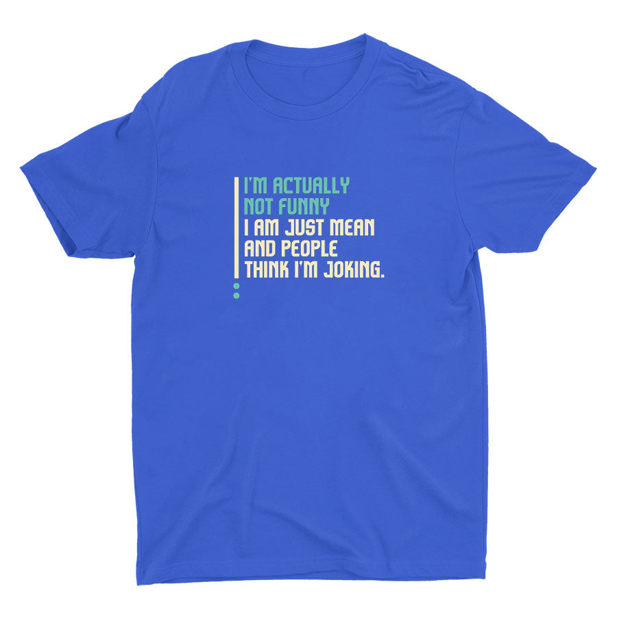 I Am Just Mean Cotton Tee
