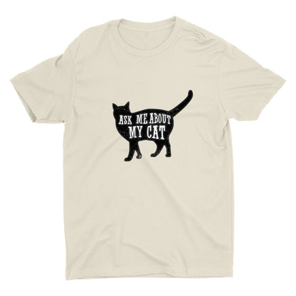 Ask Me About My Cat Cotton Tee