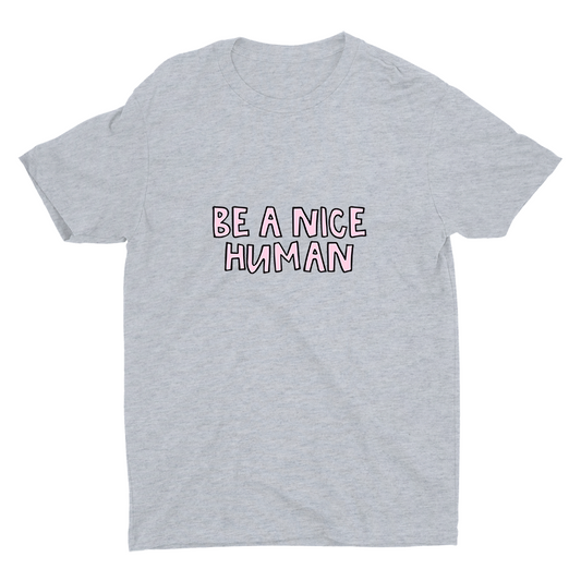 Be A Nice Human Cotton Tee