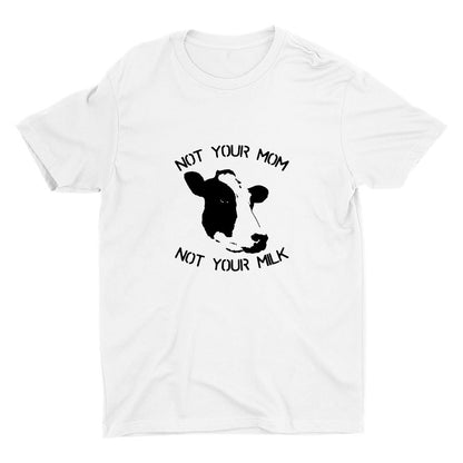 NOT YOUR MOM Cotton Tee