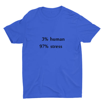 3% HUMAN 97%STRESS Cotton Tee
