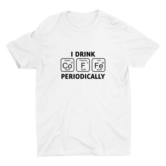 I Drink Coffee Periodically Cotton Tee