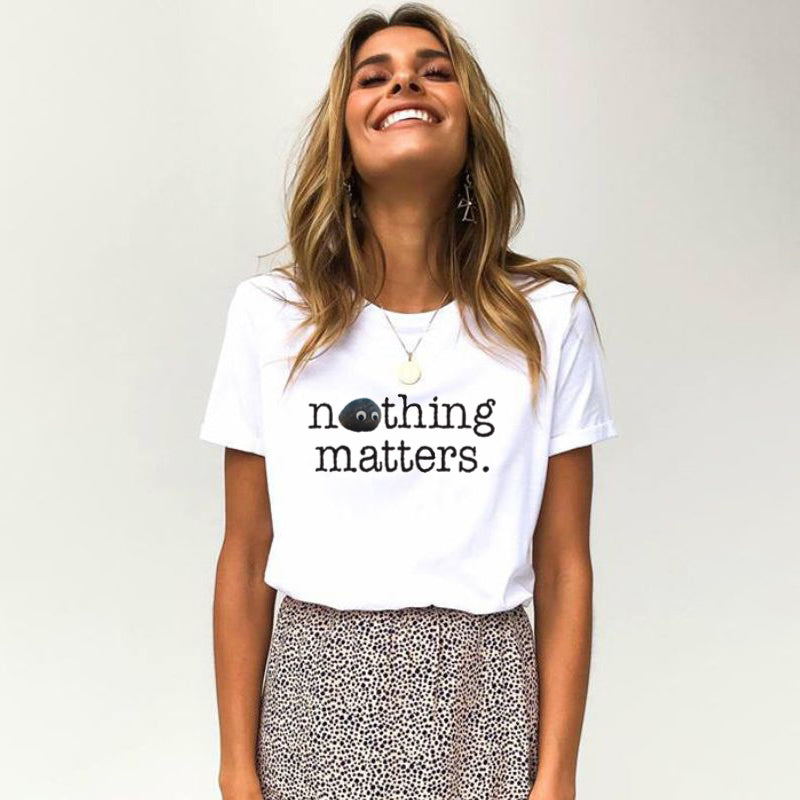 Nothing Matters Cotton Tee