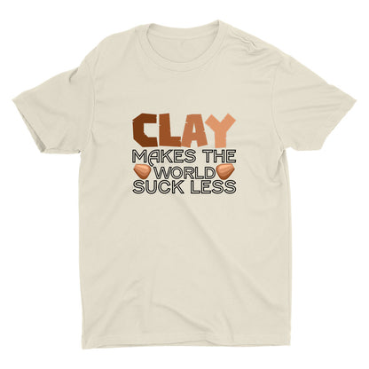 Clay Makes The World Suck Less Cotton Tee