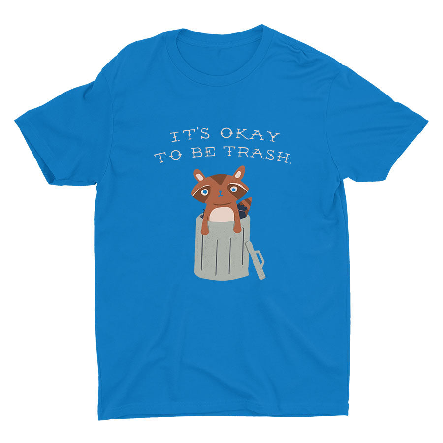 It's Ok To Be Trash Cotton Tee