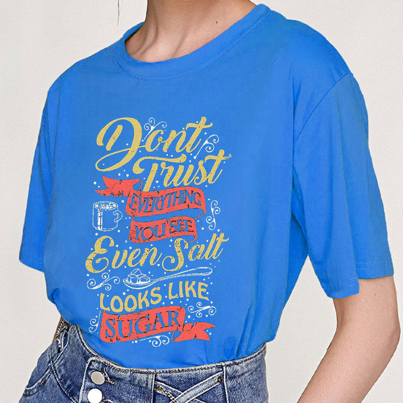 Don't Trust Everything You See Cotton Tee