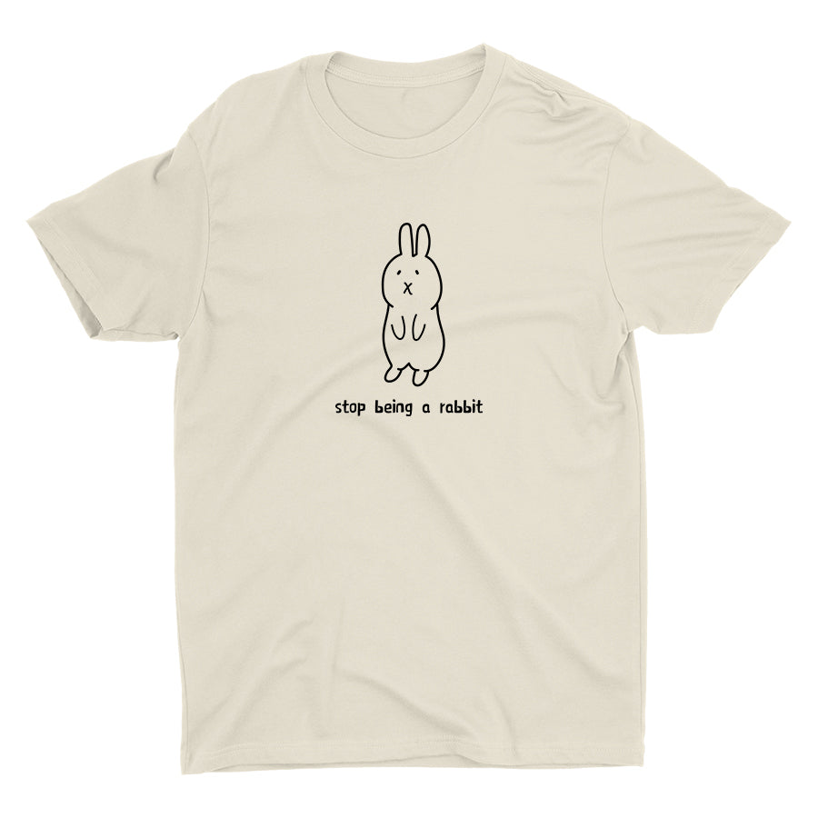 Stop Being A Rabbit Cotton Tee