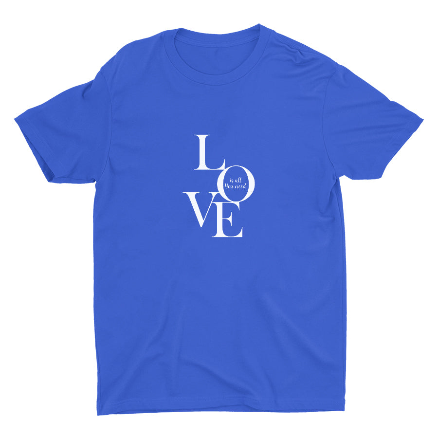 LOVE IS ALL YOU NEED Cotton Tee