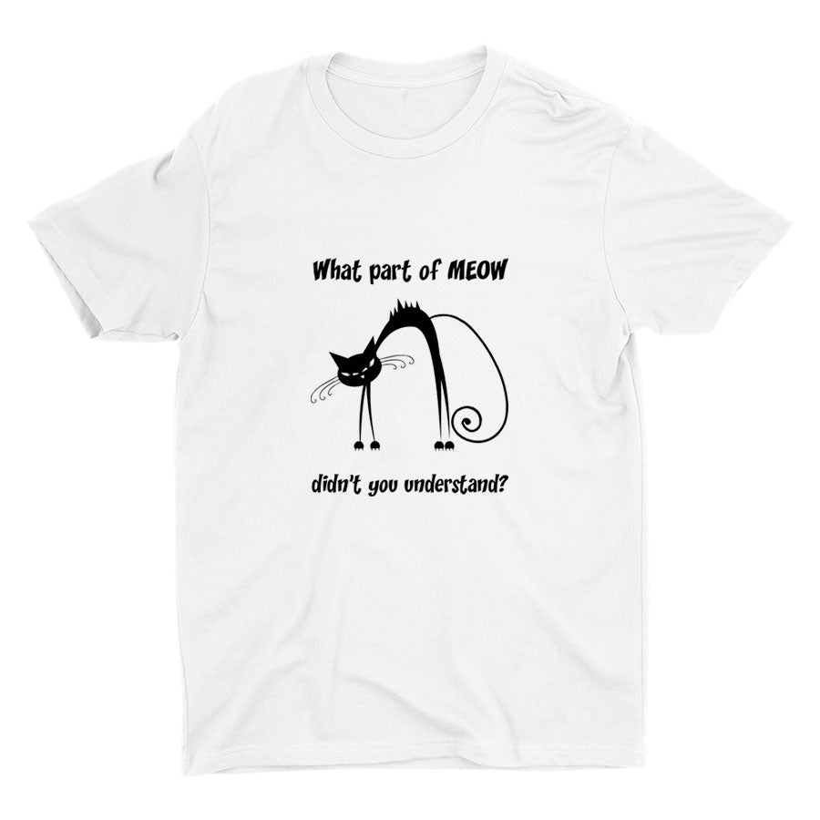 What Part Of MEOW Cotton Tee