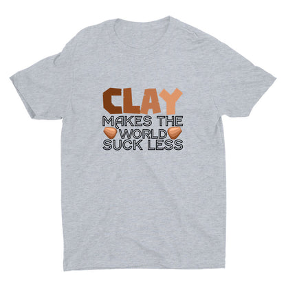 Clay Makes The World Suck Less Cotton Tee