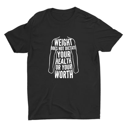 Weight Does Not Dictate Everything Cotton Tee