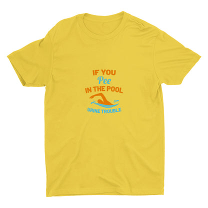 If You Pee In The Pool Cotton Tee