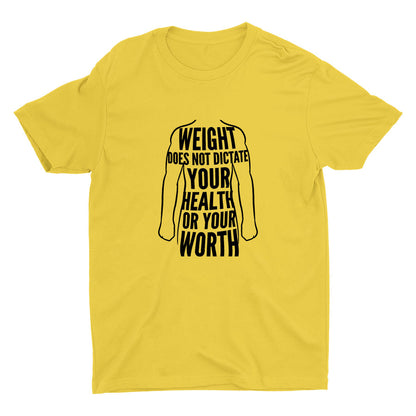 Weight Does Not Dictate Everything Cotton Tee