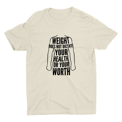Weight Does Not Dictate Everything Cotton Tee