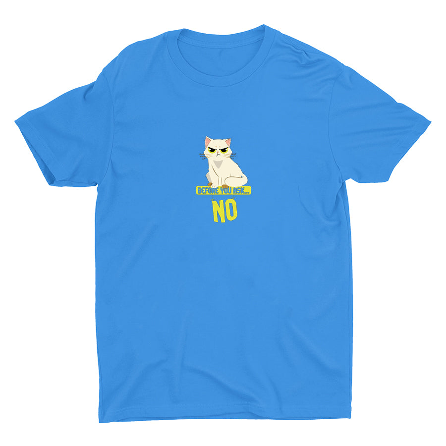 NO! BEFORE YOU ASK Cotton Tee