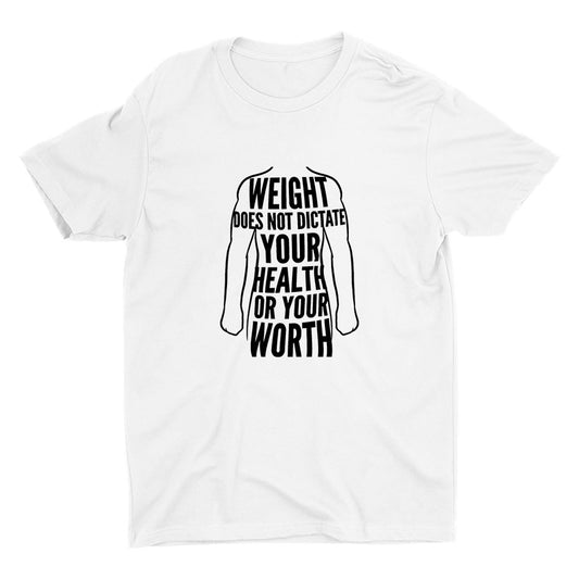 Weight Does Not Dictate Everything Cotton Tee