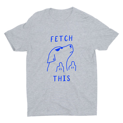 Fetch This  Cotton Tee