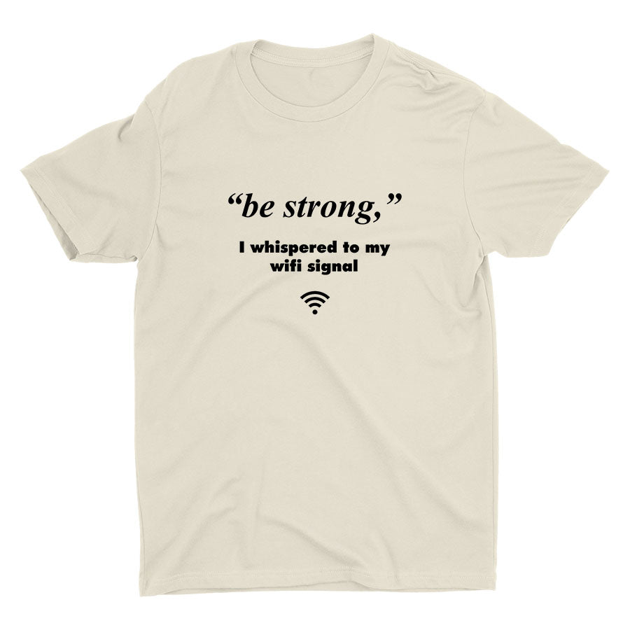 Be Strong Cotton Tee