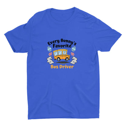 Every Bunny′s Favorite Bus Driver Cotton Tee