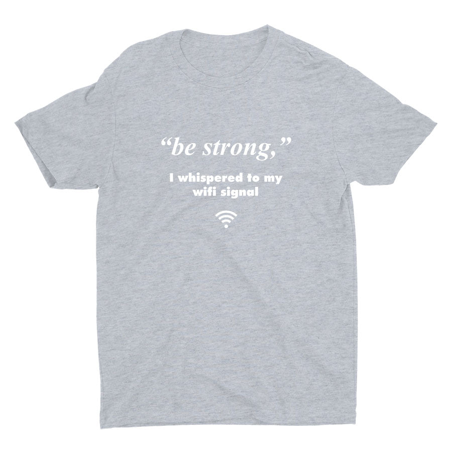 Be Strong Cotton Tee