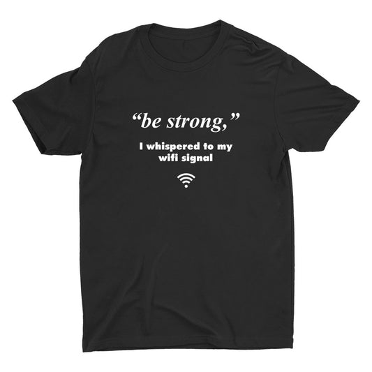 Be Strong Cotton Tee