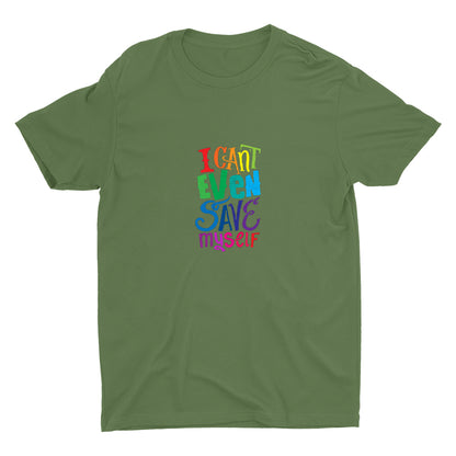 I CAN'T EVEN SAVE MYSELF  Cotton Tee