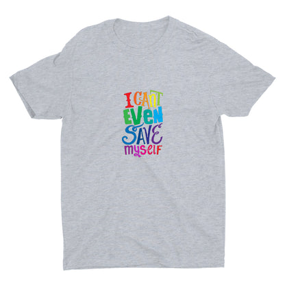 I CAN'T EVEN SAVE MYSELF  Cotton Tee