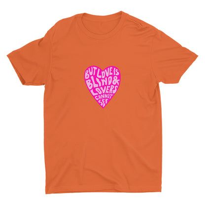 LOVE IS BLIND Cotton Tee
