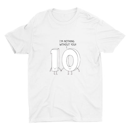 I′M NOTHING WITHOUT YOU Cotton Tee