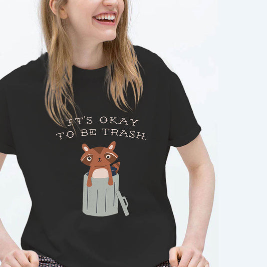It's Ok To Be Trash Cotton Tee