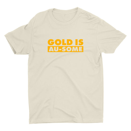 Gold Is Au-Some Cotton Tee