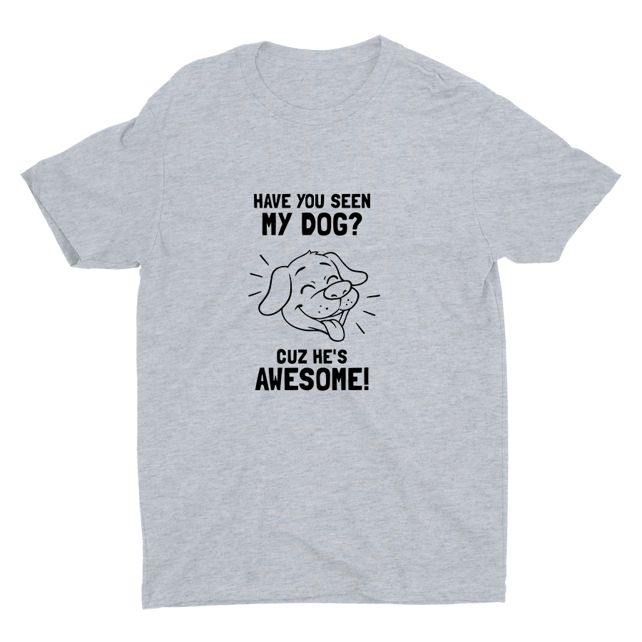Have You Seen My Dog Cotton Tee