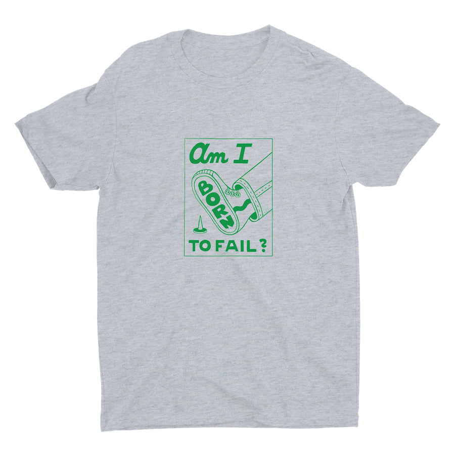 AM I BORN TO FAIL? Cotton Tee