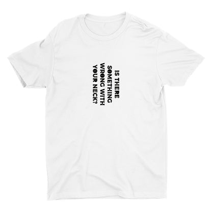 Is There Something Wrong? Cotton Tee
