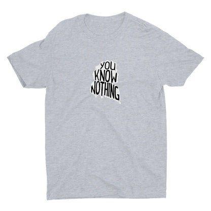 YOU KNOW NOTHING Cotton Tee