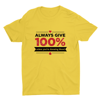 Always Give 100% Printed Cotton Tee